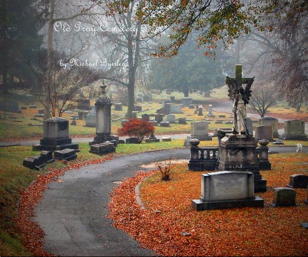 Old Gray Cemetery by Michael Byerley: History | Blurb Books